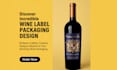 design incredible wine packaging and label design