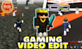 do long term gaming video edit roblox, minecraft, gta 5