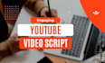 research and write high engaging youtube video script