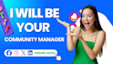 be your community manager and social media manager