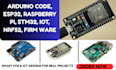 build arduino code, esp32, raspberry pi, stm32, iot, nrf52, firm ware projects