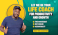 be your life coach for productivity and growth