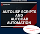 write or debug custom autolisp scripts for autocad