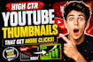 design a high CTR youtube thumbnail that gets more clicks