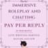 offer roleplay chatting and interactive writing pay per reply