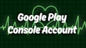 create google play console account for you