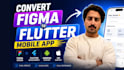 be your expert mobile app developer to convert figma to flutter app