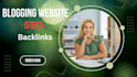 build blogging website, SEO, backlinks content writting