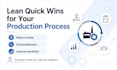 identify lean quick wins for your production process