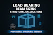 provide load bearing analysis, beam sizing and complete structural calculations