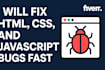fix HTML, CSS, and javascript bugs fast