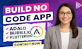 be your adalo developer for no code app flutterflow bubble