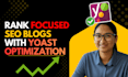 write high quality SEO blog posts that rank with perfect yoast optimization