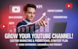 create a powerful youtube marketing and promotional strategy plan