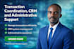 do transaction coordination CRM and administrative support