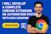 develop a custom chrome extension or automation system with data scraping