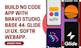 build no code app with bravo studio, base 44 website glide ui ux, softr webapp