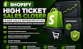 be your shopify high ticket sales closer and b2b sales representative