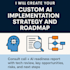 create your custom ai implementation strategy and roadmap