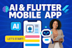 develop mobile app, flutter mobile app development, flutter developer, ai mobile