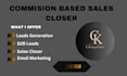 be your commission base sales closer and sales representative