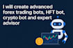 create advanced forex trading bots, hft bot and crypto automation bots