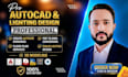create autocad drawing, 2d floor plan, 3d design, dialux lighting design