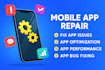 mobile app bug fix app performance boost app optimization fix app crashes app sp