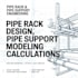 provide expert pipe rack design, pipe support modeling, structural calculation
