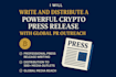 write and distribute a powerful crypto press release with global PR outreach