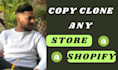 copy, clone, duplicate, redesign any shopify store or shopify website