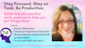be your adhd friendly parallel work partner to help you stay focused and