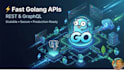 build fast and scalable rest or graphql apis using golang