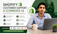 provide shopify customer support and order fulfillment VA