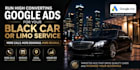 run high converting google ads for your black car or limo service