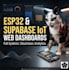 build an esp32 iot web dashboard with supabase