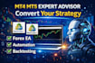 code your trading strategy into mt4, mt5 expert advisor