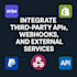 integrate third party apis, webhooks and external services