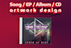make cd, album, single cover artwork design in 24 hours