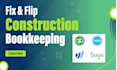 fix and flip real estate accounting and construction bookkeeping in quickbooks