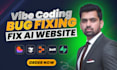 fix errors bugs in your vibe coded ai website cursor, lovable, replit, bolt apps