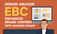 design amazon ebc enhanced brand content with amazon coach