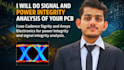 do signal and power integrity analysis of your printed circuit  boards
