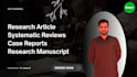 write medical research articles, manuscripts, and systematic analysis