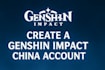 create a genshin impact china account