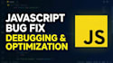 debug, fix, and optimize your javascript react or node code