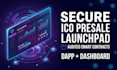 build a secure ico token presale dapp and launchpad dashboard