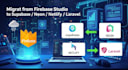 migrate from firebase studio to supabase neon netlify laravel