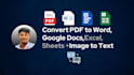 convert PDF to word, excel and google sheet, image to text