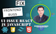 fix react js website bugs and javascript frontend issues